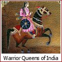 Valorous Warrior Queens of India