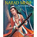 Narad Muni - The Divine Messenger