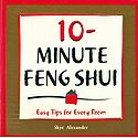 10 - Minute Feng Shui - Easy Tips for Every Room