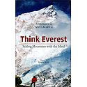Think Everest - Scaling Mountains with the Mind