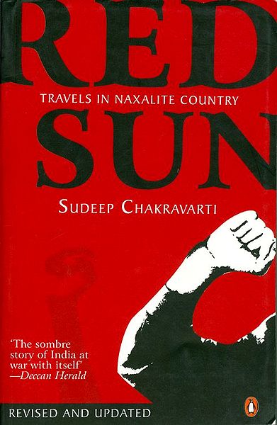 Red Sun - Travels in Naxalite Country