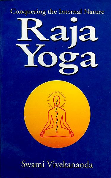 Raja Yoga - Conquering the Internal Nature