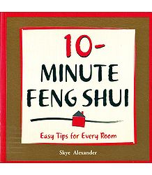 10 - Minute Feng Shui - Easy Tips for Every Room