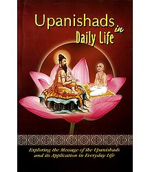 Upanishadas in Daily Life